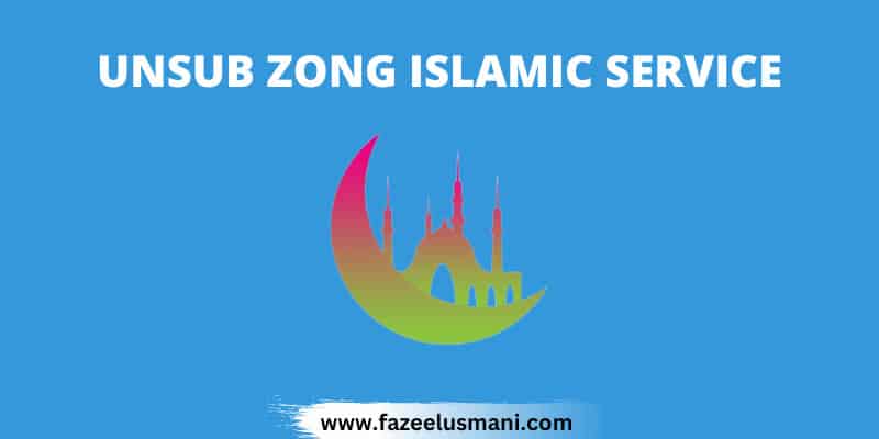 how-to-unsub-zong-islamic-service